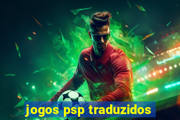 jogos psp traduzidos