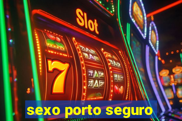 sexo porto seguro