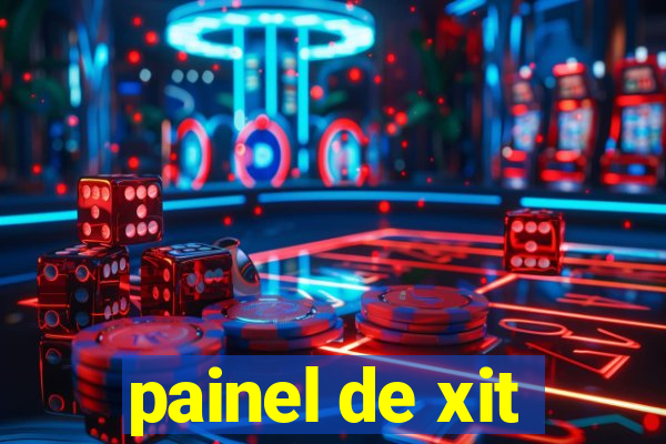 painel de xit