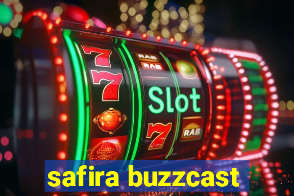 safira buzzcast