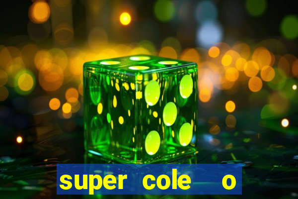 super cole  o 7784 jogos para pc download