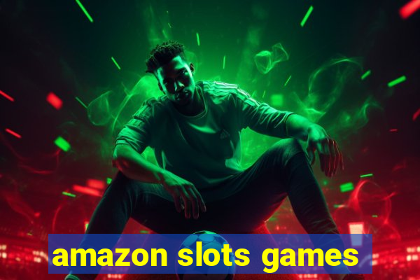 amazon slots games