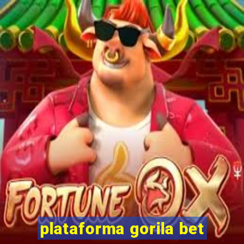 plataforma gorila bet