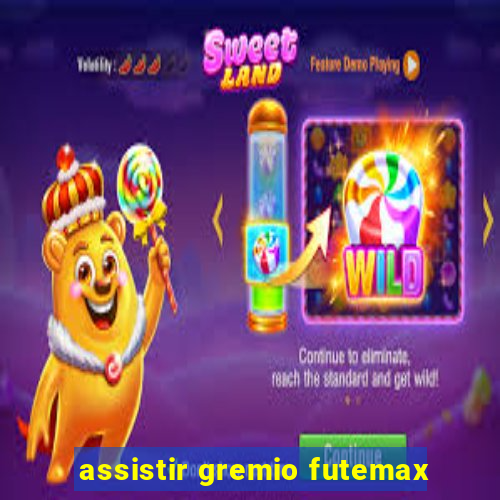 assistir gremio futemax