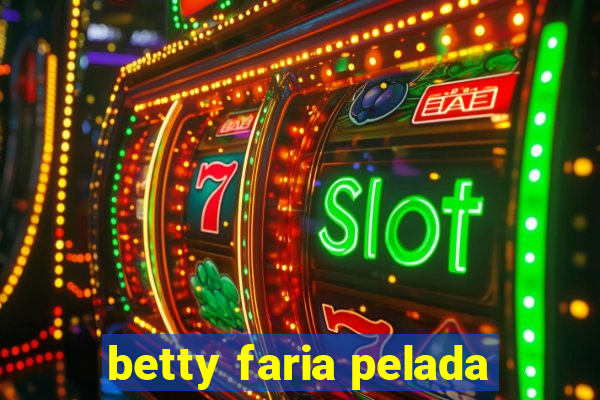 betty faria pelada