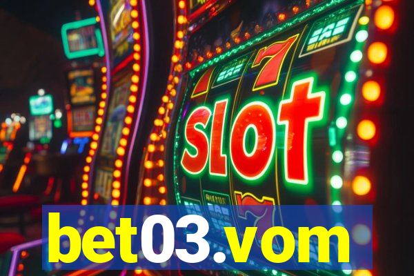 bet03.vom