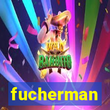 fucherman