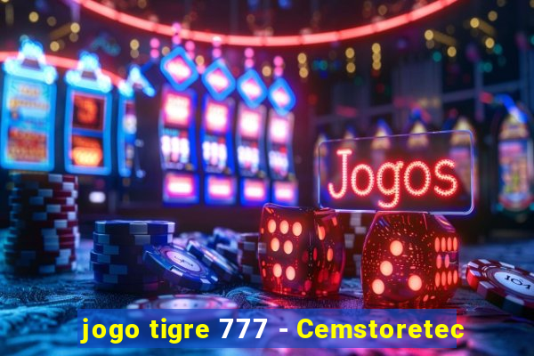 jogo tigre 777 - Cemstoretec