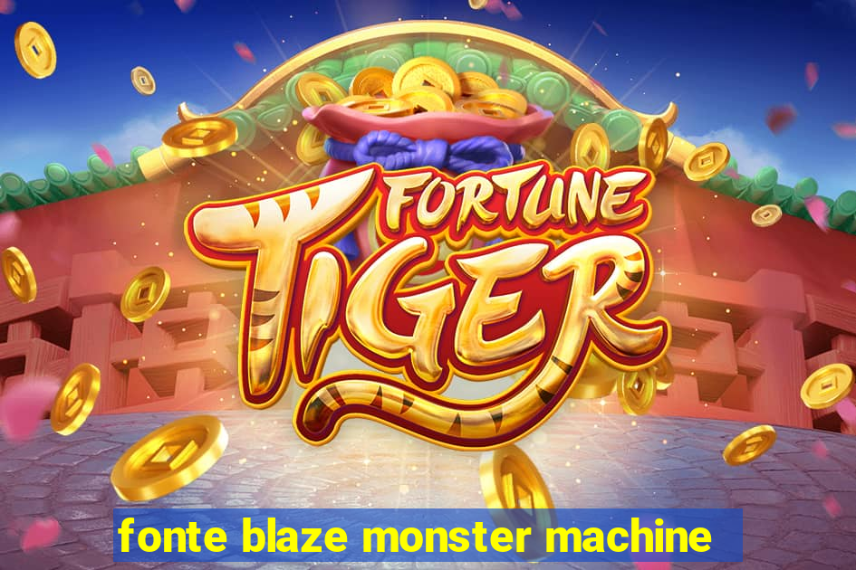 fonte blaze monster machine