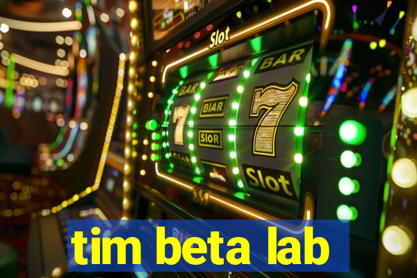 tim beta lab