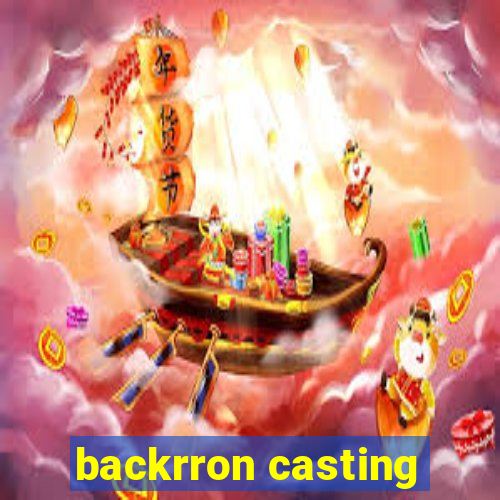 backrron casting