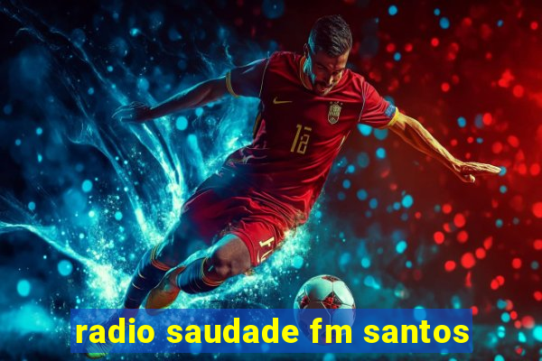 radio saudade fm santos