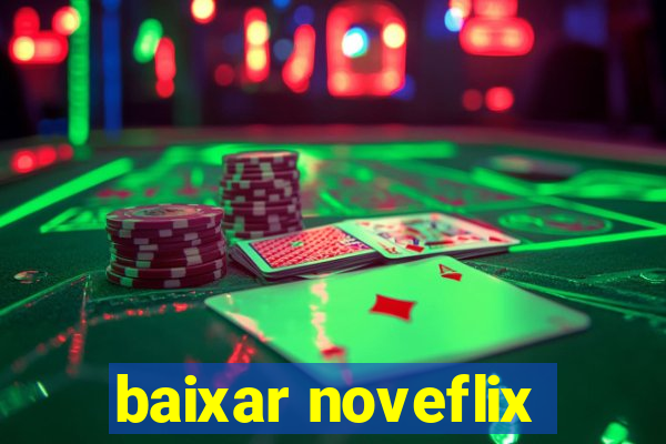 baixar noveflix