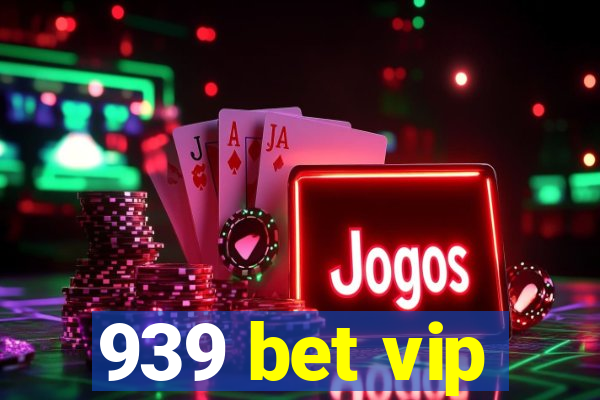 939 bet vip