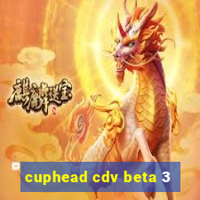 cuphead cdv beta 3