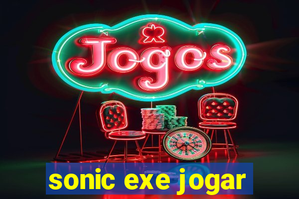 sonic exe jogar