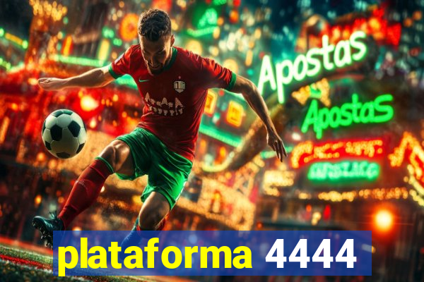 plataforma 4444