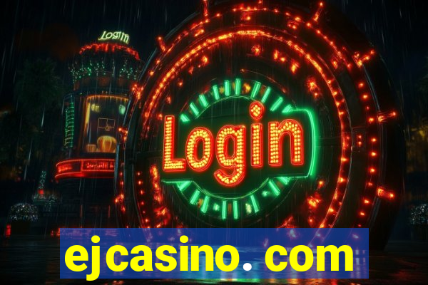 ejcasino. com