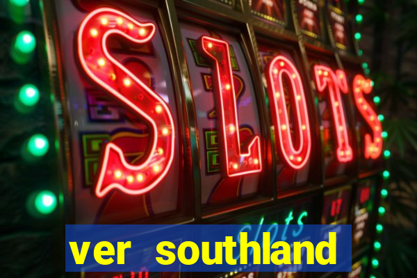 ver southland online gratis