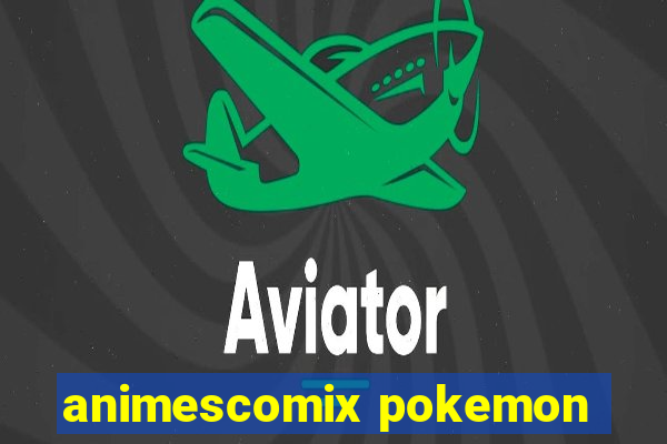 animescomix pokemon