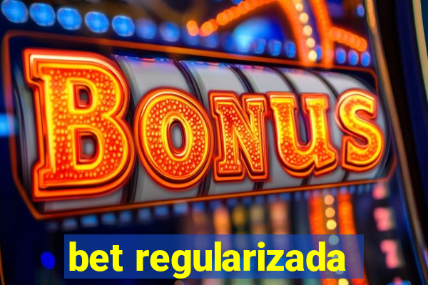 bet regularizada