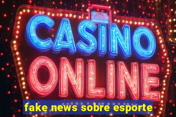 fake news sobre esporte