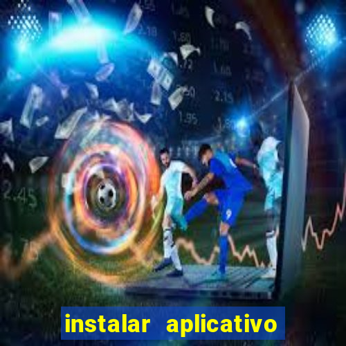 instalar aplicativo estrela bet