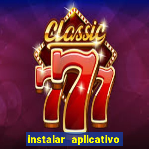 instalar aplicativo estrela bet