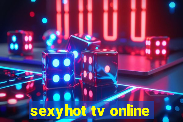 sexyhot tv online