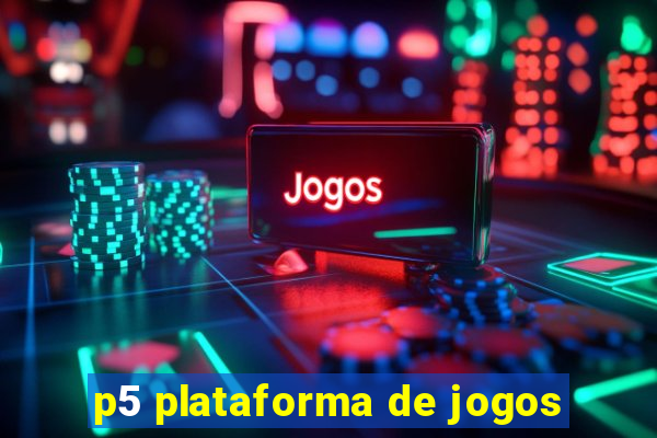 p5 plataforma de jogos