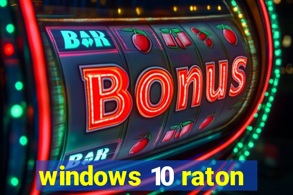 windows 10 raton