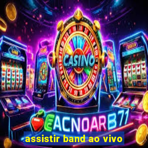 assistir band ao vivo