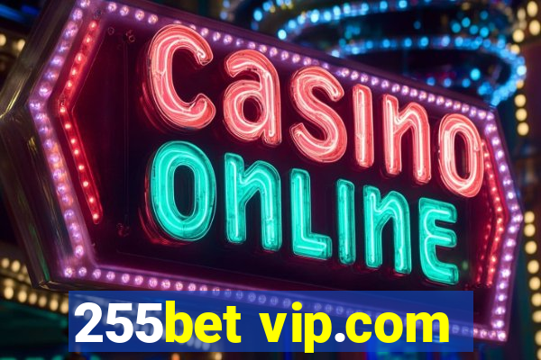 255bet vip.com