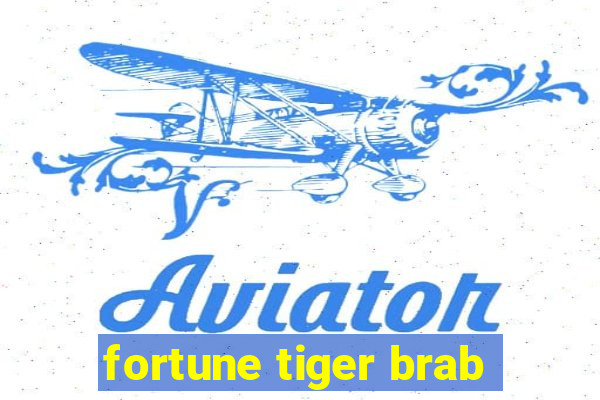 fortune tiger brab