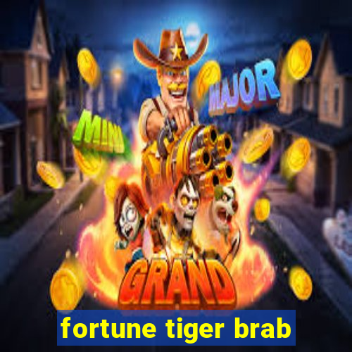 fortune tiger brab