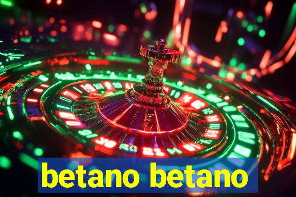 betano betano