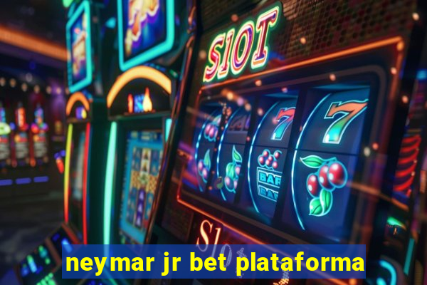 neymar jr bet plataforma