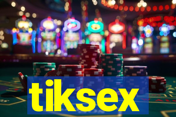 tiksex