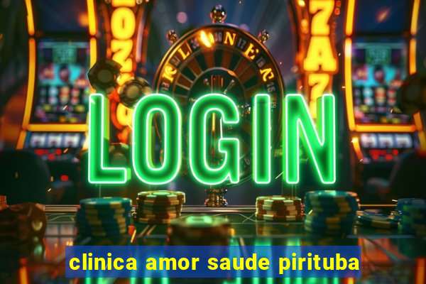 clinica amor saude pirituba