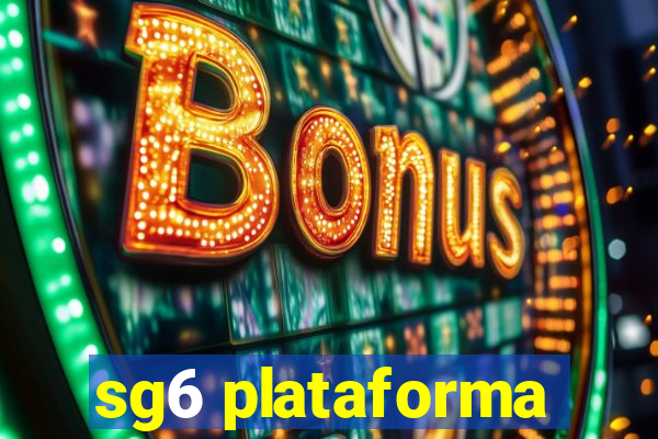 sg6 plataforma