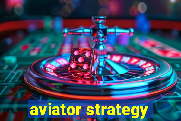 aviator strategy