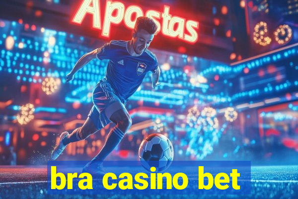 bra casino bet