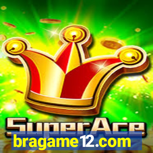 bragame12.com