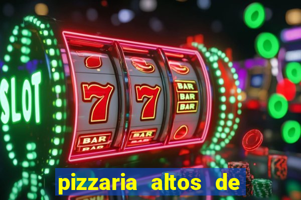 pizzaria altos de santana sjc