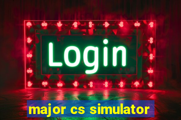 major cs simulator