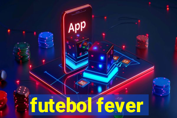 futebol fever