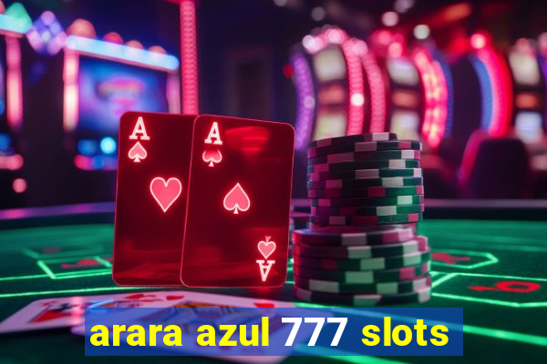 arara azul 777 slots