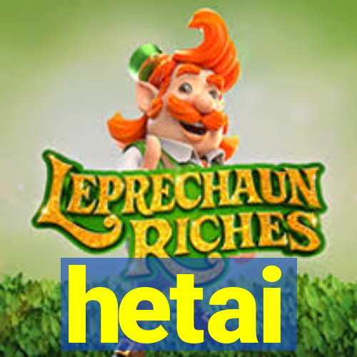 hetai