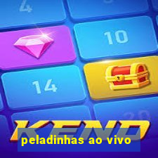 peladinhas ao vivo