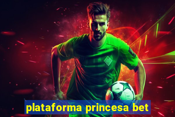 plataforma princesa bet